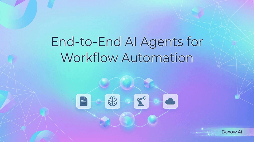 Daxow.ai: End-to-End AI Agents for Workflow Automation