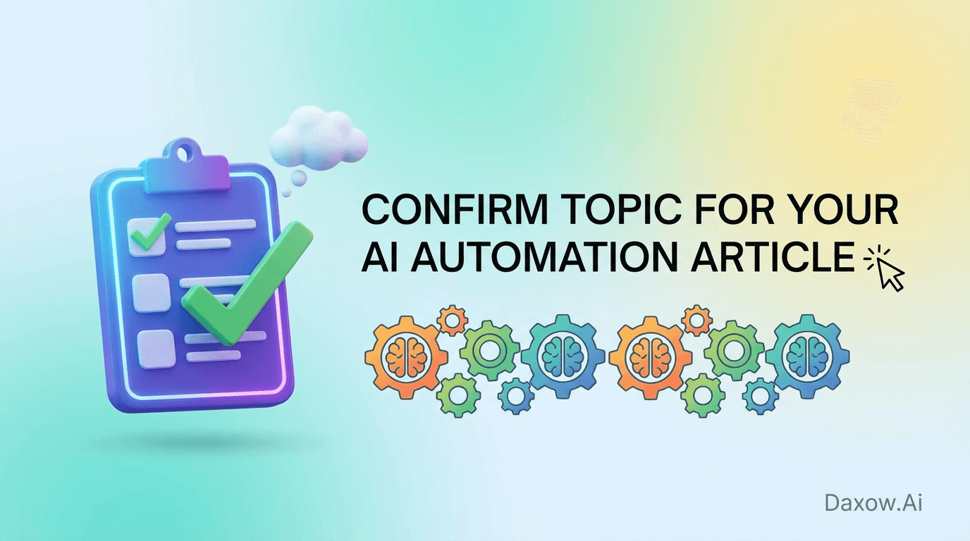 Confirm Topic for Your AI Automation Article