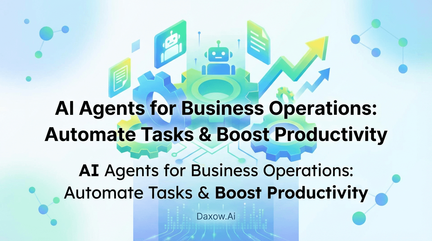 AI Agents for Business Operations: Automate Tasks & Boost Productivity